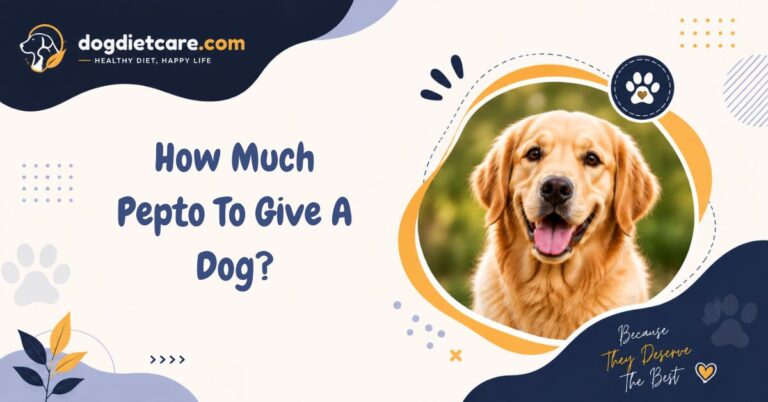 How Much Pepto To Give A Dog? – Safe Dosage & Vet Advice!
