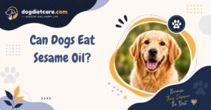 Can Dogs Eat Sesame Oil?