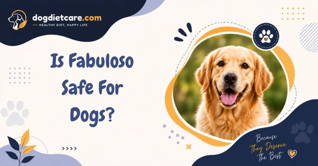 Is Fabuloso Safe For Dogs?