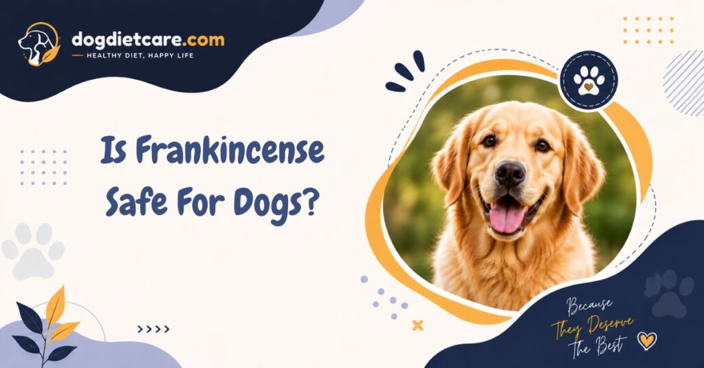 Is Frankincense Safe For Dogs?